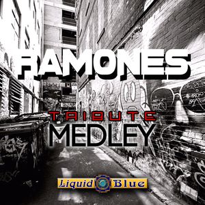 Ramones Medley - Liquid Blue
